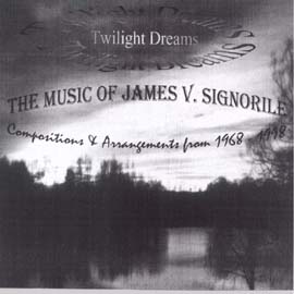 Twilight Dreams : The Music of James V. Signorile